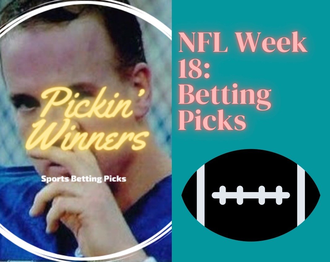 Men of Order NFL Week 18 Picks By Pickin’ Winners