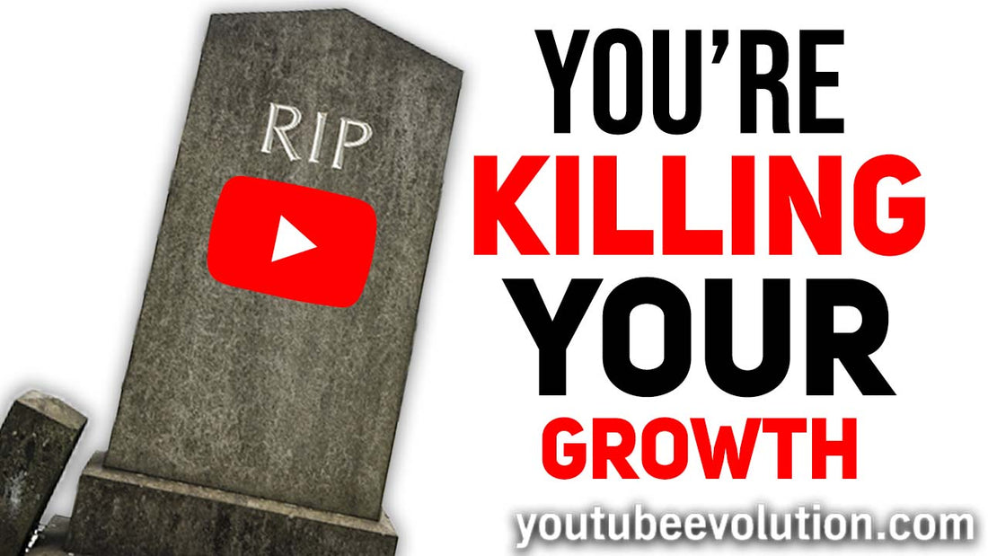 You're Killing Your YouTube Growth