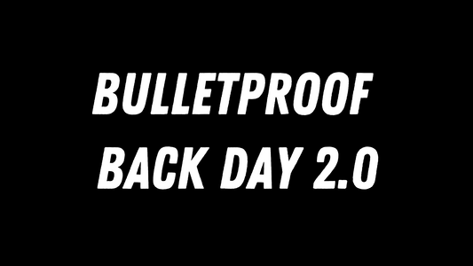 Bulletproof Back Day 2.0